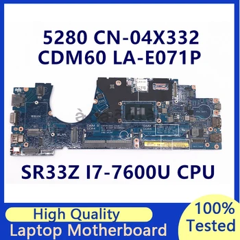 CN-04X332 04X332 4X332 дънна платка за Dell 5280 лаптоп дънна платка с SR33Z I7-7600U CPU CDM60 LA-E071P 100% напълно тестван добър