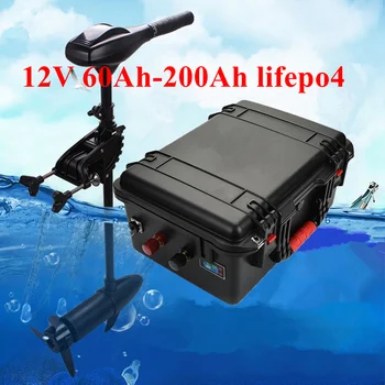 Водоустойчив Lifepo4 12V 60Ah 80Ah 100Ah 120Ah 150Ah 200Ah литиева батерия за 18lbs-88lbs Двигател тролинг мотор + 10A зарядно устройство